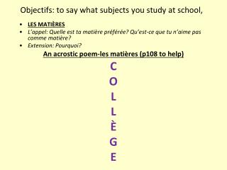 Objectifs: to say what subjects you study at school,