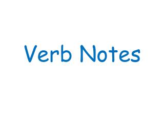 Verb Notes