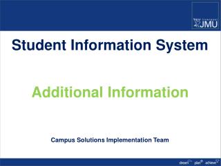 Student Information System Additional Information Campus Solutions Implementation Team