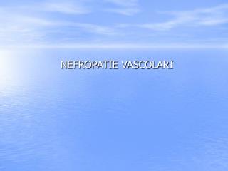 NEFROPATIE VASCOLARI