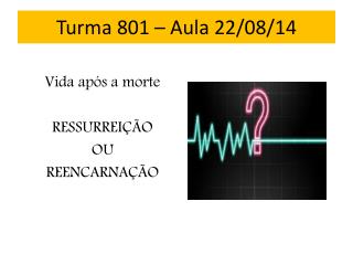 Turma 801 – Aula 22/08/14