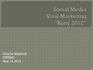 Social Media Viral Marketing “Kony 2012”