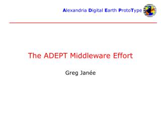 The ADEPT Middleware Effort