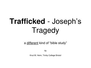Trafficked - Joseph’s Tragedy
