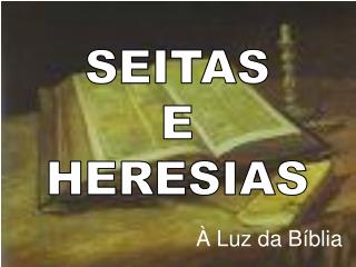 SEITAS E HERESIAS