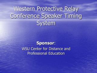 Western Protective Relay Conference Speaker Timing System