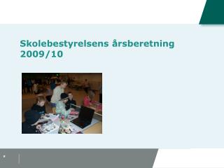 Skolebestyrelsens årsberetning 2009/10