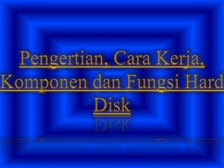 Pengertian, Cara Kerja, Komponen dan Fungsi Hard Disk