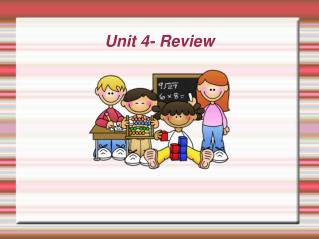 Unit 4- Review
