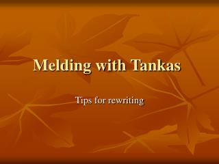 Melding with Tankas