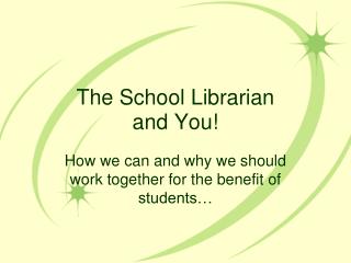 The School Librarian and You!