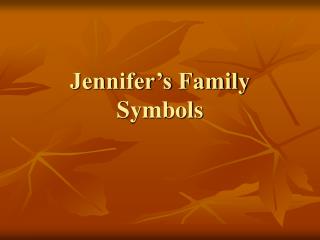 Jennifer’s Family Symbols
