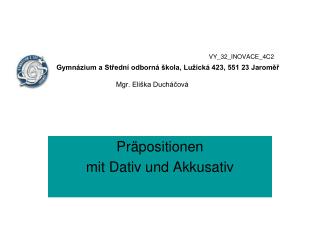 Präpositionen mit Dativ und Akkusativ