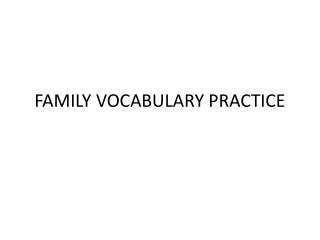 FAMILY VOCABULARY PRACTICE