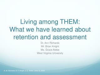 Living among THEM: What we have learned about retention and assessment