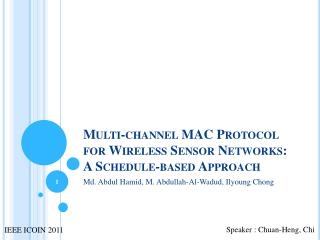 Multi-channel MAC Protocol for Wireless Sensor Networks : A Schedule-based Approach