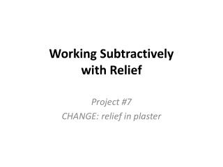 Working Subtractively with Relief