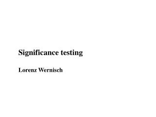 Significance testing Lorenz Wernisch