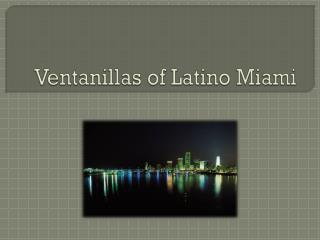 Ventanillas of Latino Miami