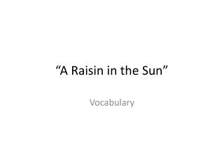 “A Raisin in the Sun”