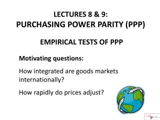 LECTURES 8 &amp; 9: PURCHASING POWER PARITY (PPP)  EMPIRICAL TESTS OF PPP