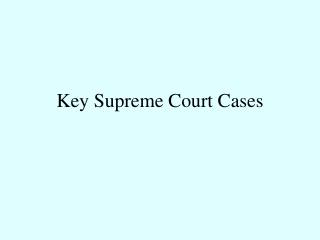 Key Supreme Court Cases