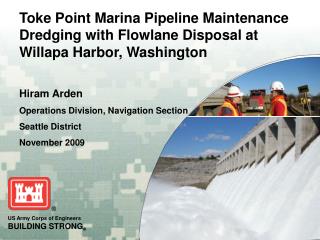 Hiram Arden Operations Division, Navigation Section Seattle District November 2009