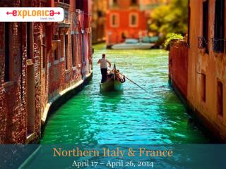 Northern Italy & France April 17 – April 26, 2014