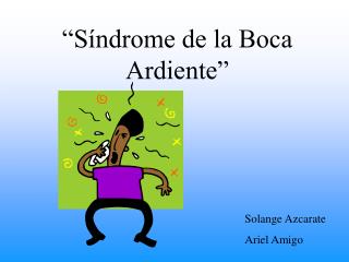 “Síndrome de la Boca Ardiente”