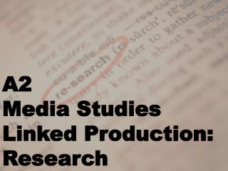 A2 Media Studies Linked Production: Research