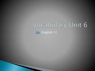 Vocabulary Unit 6