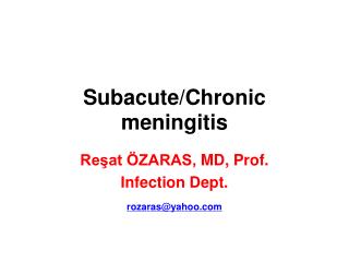 Subacute/Chronic meningitis