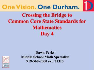 Crossing the Bridge to Common Core State Standards for Mathematics Day 4