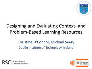 Designing and Evaluating Context- and Problem-Based Learning Resources