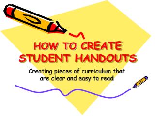 HOW TO CREATE STUDENT HANDOUTS