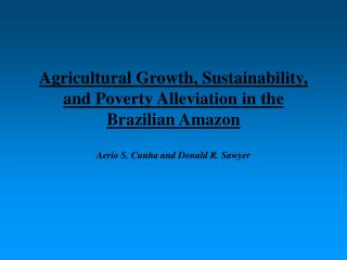 Agricultural Growth, Sustainability, and Poverty Alleviation in the Brazilian Amazon