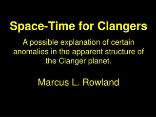 Space-Time for Clangers