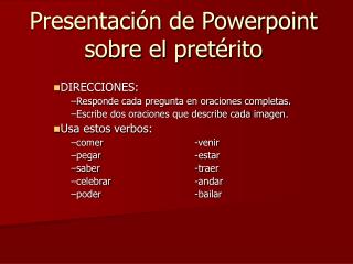 Presentaci ón de Powerpoint sobre el pret é rito