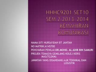 HHHC9201 Set10 Sem 2 2013/2014 KEMAHIRAN KOMUNIKASI
