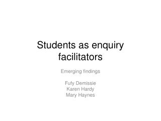 Students as enquiry facilitators