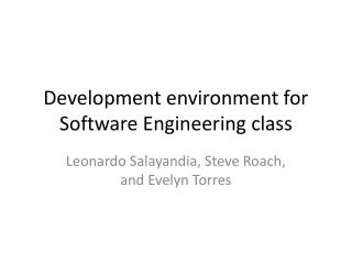 Development environment for Software Engineering class