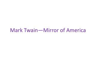 Mark Twain—Mirror of America