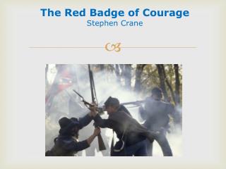 The Red Badge of Courage Stephen Crane