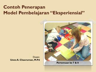 Contoh Penerapan Model Pembelajaran “ Eksperiensial ”