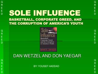 SOLE INFLUENCE BASKETBALL, CORPORATE GREED, AND THE CORRUPTION OF AMERICA’S YOUTH