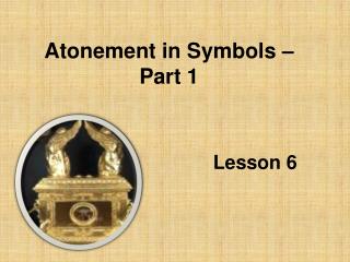 Atonement in Symbols – Part 1