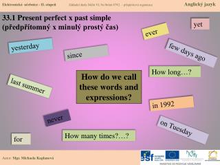 33.1 Present perfect x past simple (předpřítomný x minulý prostý čas)