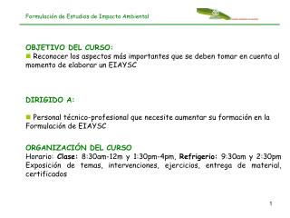 Formulación de Estudios de Impacto Ambiental OBJETIVO DEL CURSO: