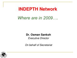 INDEPTH Network Where are in 2009….