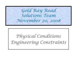 Gold Ray Road Solutions Team November 20, 2008